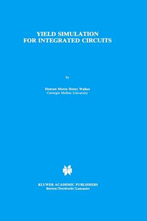 Yield Simulation for Integrated Circuits de D.M. Walker