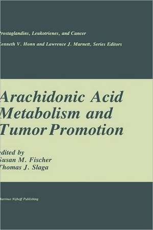 Arachidonic Acid Metabolism and Tumor Promotion de Susan M. Fischer