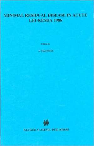 Minimal Residual Disease in Acute Leukemia 1986 de A. Hagenbeek