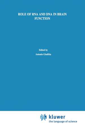 Role of RNA and DNA in Brain Function: A Molecular Biological Approach de Antonio Giuditta