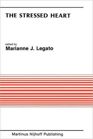 The Stressed Heart de Marianne J. Legato