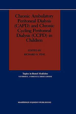 Chronic Ambulatory Peritoneal Dialysis (CAPD) and Chronic Cycling Peritoneal Dialysis (CCPD) in Children de Richard N. Fine