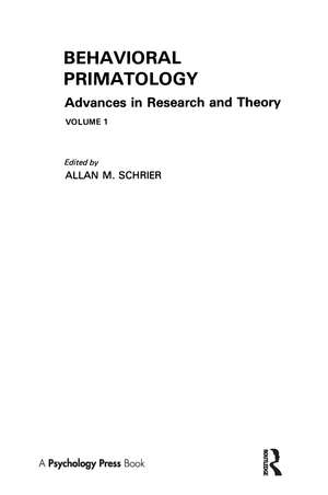 Behavioral Primatology: Advances in Research and Theory, Volume 1 de A. M. Schrier