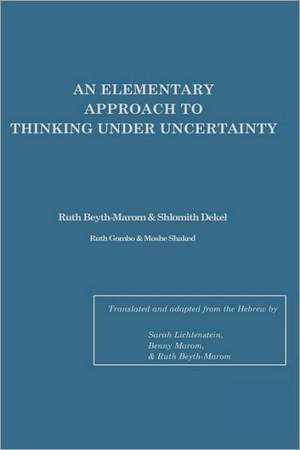 An Elementary Approach To Thinking Under Uncertainty de Ruth Beyth-Marom