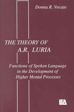 The theory of A.r. Luria: Functions of Spoken Language in the Development of Higher Mental Processes de Donna R. Vocate