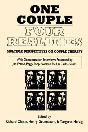 One Couple, Four Realities: Multiple Perspectives on Couple Therapy de Richard Chasin