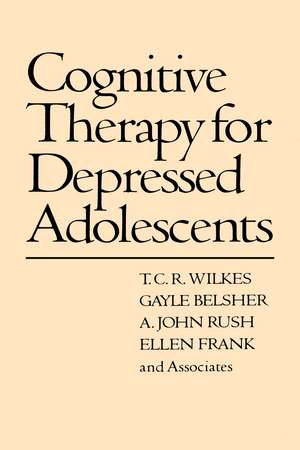 Cognitive Therapy for Depressed Adolescents de T.C.R. Wilkes