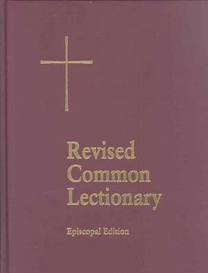 The Revised Common Lectionary Episcopal Edition: Years A, B, C, and Holy Days According to the Use of the Episcopal Church de Church Publishing