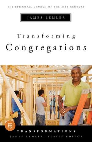 Transforming Congregations de James Lemler