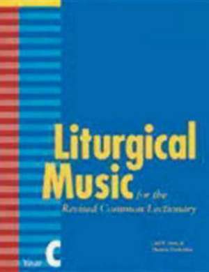 Liturgical Music for the Revised Common Lectionary, Year C de Jr. Daw, Carl P.