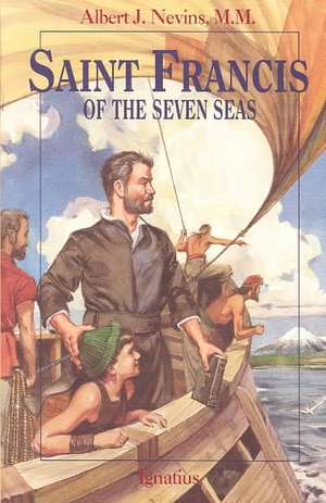 Saint Francis of the Seven Seas de Albert F. Nevins