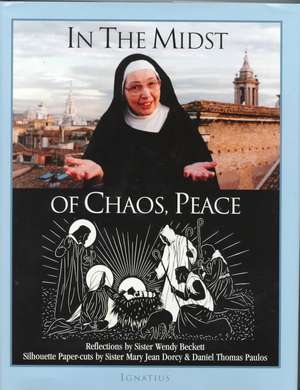 In the Midst of Chaos, Peace de Sister Wendy Beckett