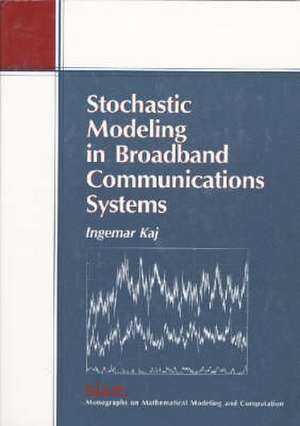 Stochastic Modeling in Broadband Communications Systems de Ingemar Kaj