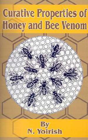 Curative Properties of Honey and Bee Venom de N. Yoirish