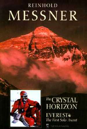 The Crystal Horizon: Everest-The First Solo Ascent de Reinhold Messner