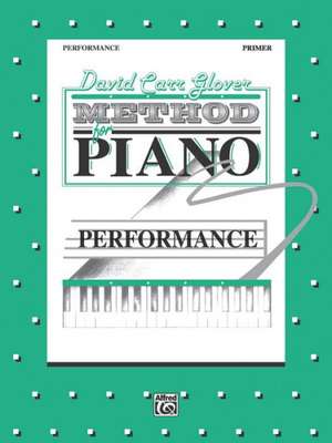 David Carr Glover Method for Piano Performance: Primer de David Glover