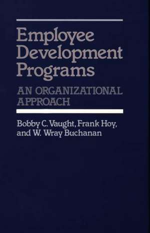 Employee Development Programs: An Organizational Approach de Bobby C. Vaught