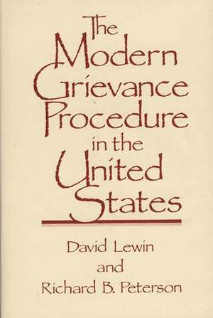 The Modern Grievance Procedure in the United States de David Lewin