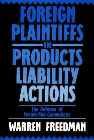 Foreign Plaintiffs in Products Liability Actions de Warren Freedman