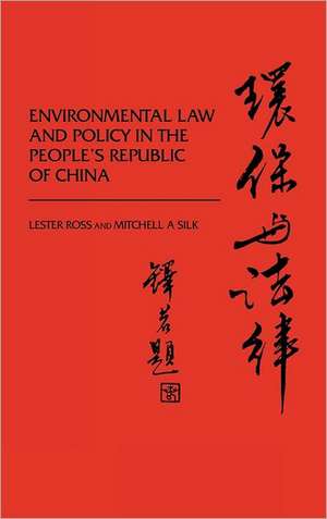 Environmental Law and Policy in the People's Republic of China. de Lester Ross