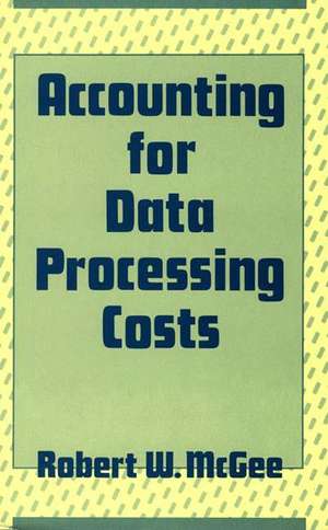 Accounting for Data Processing Costs de Robert W. McGee