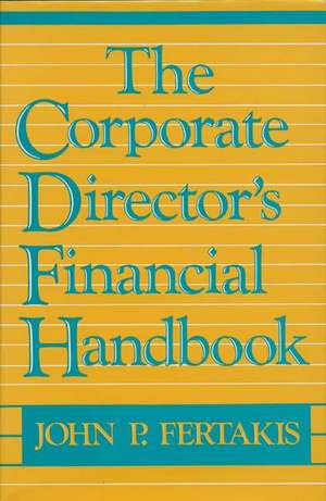 The Corporate Director's Financial Handbook de John P. Fertakis