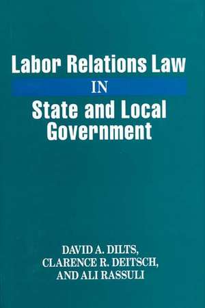 Labor Relations Law in State and Local Government de Clarence R. Deitsch