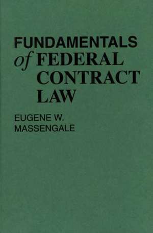 Fundamentals of Federal Contract Law de Eugene Massengale