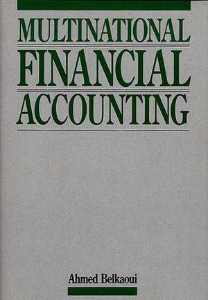 Multinational Financial Accounting de Ahmed Riahi-Belkaoui