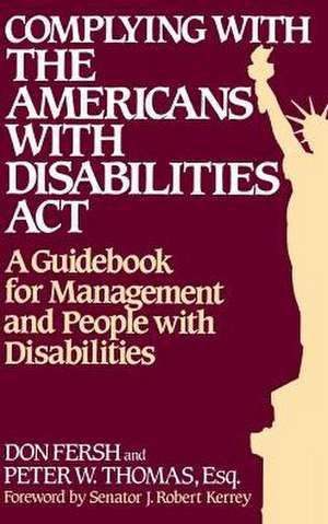 Complying with the Americans with Disabilities Act: A Guidebook for Management and People with Disabilities de Don Fresh