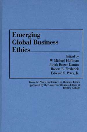 Emerging Global Business Ethics de W. Michael Hoffman