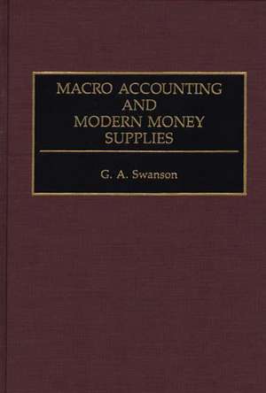 Macro Accounting and Modern Money Supplies de G. a. Swanson