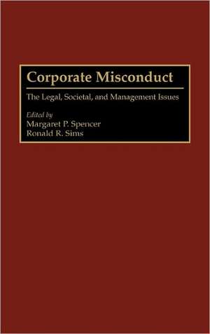 Corporate Misconduct: The Legal, Societal, and Management Issues de Ronald R. Sims