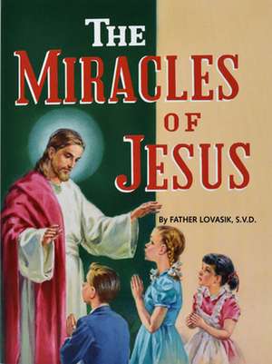 The Miracles of Jesus de Lawrence G. Lovasik