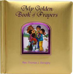 My Golden Book of Prayers de Thomas J. Donaghy