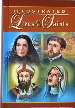 Illustrated Lives of the Saints de Catholic Book Publishing Co