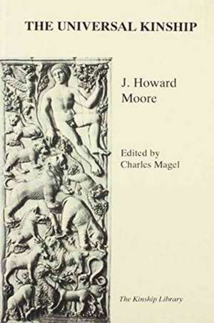 The Universal Kinship de J.HOWARD MOORE