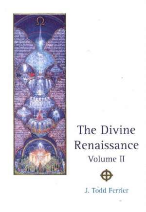 Divine Renaissance, Volume 2 de John Todd Ferrier