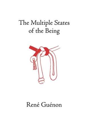 The Multiple States of the Being de Rene Guenon