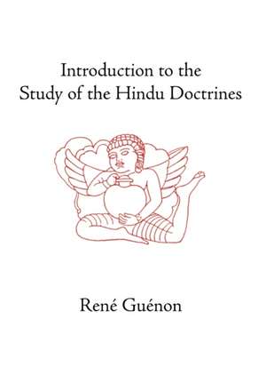 Introduction to the Study of the Hindu Doctrines de Rene Guenon