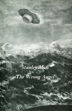 The Wrong Angel de Stanley Moss