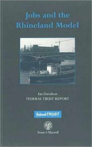 Jobs and the Rhineland Model: Federal Trust Report de Ian Davidson