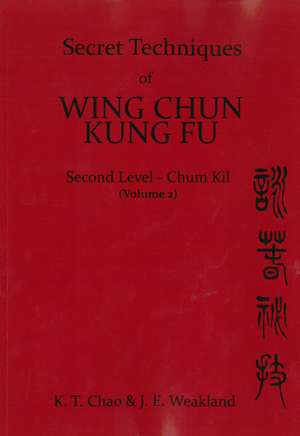 Secret Techniques of Wing Chun Kung Fu Vol.2 de John Weakland