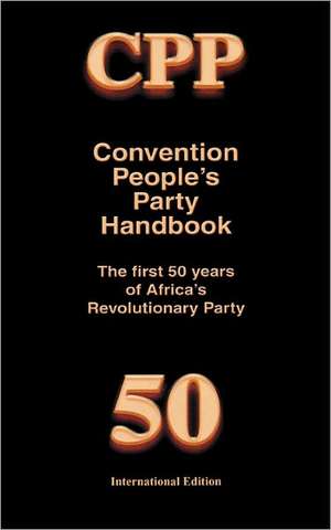 Convention People's Party Handbook de Editors Panaf