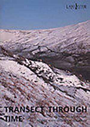 Transect Through Time: The Archaeological Landscape of the Shell North Western Ethylene Pipeline de Janet Lambert