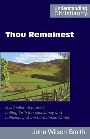 Thou Remainest de John Wilson Smith