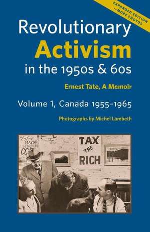 Revolutionary Activism in the 1950s & 60s. Volume 1, Canada 1955-1965. Expanded Edition de Derrick O'Keefe