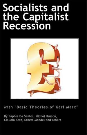 Socialists and the Capitalist Recession & 'The Basic Ideas of Karl Marx' de Ernest Mandel