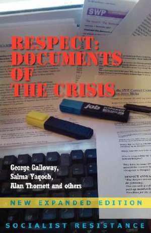 Respect: Documents of the Crisis de George Galloway