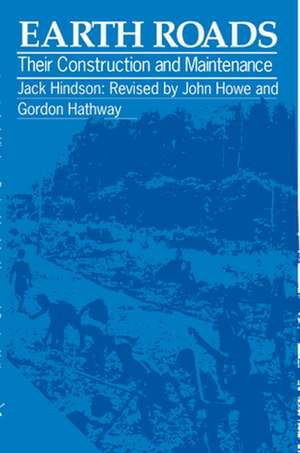 Earth Roads: Their Construction and Maintenance de Jack Hindson